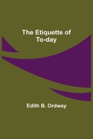 The Etiquette of To-day 9355112416 Book Cover