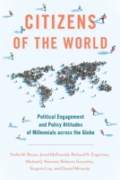 Citizens of the World: Political Engagement and Policy Attitudes of Millennials across the Globe 0197599389 Book Cover