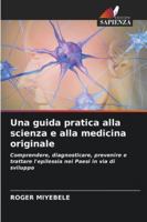 Una guida pratica alla scienza e alla medicina originale: Comprendere, diagnosticare, prevenire e trattare l'epilessia nei Paesi in via di sviluppo (Italian Edition) 6208786150 Book Cover