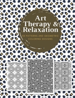 Art Therapy & Relaxation 50 Patterns Geometric: Adult Coloring Books Stress Relieving Patterns B08HG7TVTN Book Cover