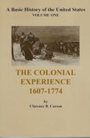 A Basic History of the United States, Vol. 1: The Colonial Experience, 1607-1774 (Colonial Experience) 0786160136 Book Cover