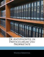 De Antiphontis In Particularum Usu Proprietate (1894) 116038293X Book Cover