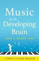 Music for the Developing Brain: A Simple, At-Home Program B0CSXLJ5X6 Book Cover