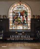 The Livery Halls of the City of London 1858946700 Book Cover