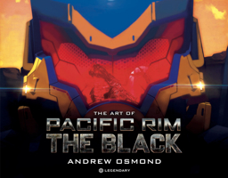 The Art of Pacific Rim: The Black 1789099455 Book Cover