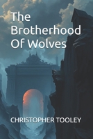 The Brotherhood Of Wolves B0DVL9KDQY Book Cover