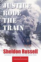 Justice Rode the Train 1950871061 Book Cover