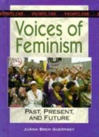 Voices of Feminism: Past, Present, and Future (Frontline (Minneapolis, Minn.).) 0822526263 Book Cover