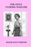 The once famous Madame 1545379629 Book Cover