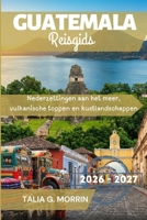 Guatemala Reisgids 2026-2027 (Dutch Edition) B0GJJNX5W4 Book Cover