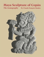 Maya Sculpture of Copán: The Iconography 0806148608 Book Cover