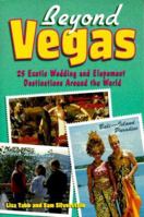 Beyond Vegas: 25 Exotic Wedding and Elopement Destinations Around the World 0809228831 Book Cover