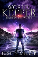 World Keeper: Birth of a World 1697003370 Book Cover