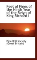 Feet of Fines of the Ninth Year of the Reign of King Richard I 0559198736 Book Cover