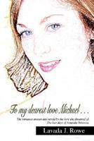 To My Dearest Love Michael: The Romance Unseen and Retold by the Love She Dreamed Of. the Last Days of Amanda Peterson 1414011431 Book Cover