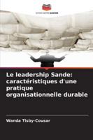 Le leadership Sande: caractéristiques d'une pratique organisationnelle durable 6209296912 Book Cover