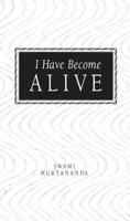 I Have Become Alive 0914602896 Book Cover