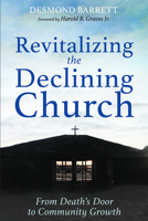 Revitalizing the Declining Church: From Death's Door to Community Growth 1725279525 Book Cover