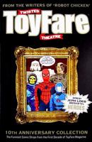 Twisted Toyfare Theatre: 10th Anniversary Collection 0979256429 Book Cover