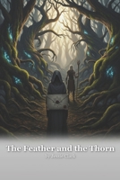 The Feather and the Thorn: He’s called Thorn for a reason. She just hasn’t discovered all of them yet. (Hearts of the Hollow Court) B0G3VKLGV7 Book Cover