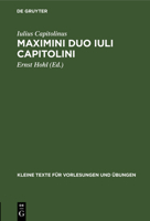 Iuli Capitolini Capitolini_ Maximini Duo: Aus Dem Corpus Der Sog. Historia Augusta 3111252930 Book Cover