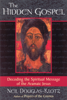 The Hidden Gospel: Decoding the Spiritual Message of the Aramaic Jesus 083560795X Book Cover