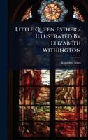 Little Queen Esther / Illustrated By Elizabeth Withington 102446492X Book Cover