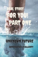 Unknown future: From the road to riches series /Page 32 /(6:9) inche real story B0B754GHL3 Book Cover