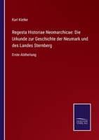 Regesta Historiae Neomarchicae: Die Urkunde zur Geschichte der Neumark und des Landes Sternberg: Erste Abtheilung 3752538864 Book Cover