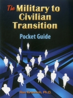 The Military-To-Civilian Transition Pocket Guide: The Veteran's Guide to Finding Great Jobs and Employers 1570233470 Book Cover
