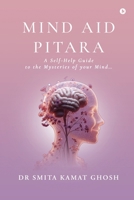Mind Aid Pitara: A Self-Help Guide to the Mysteries of your Mindâ€¦ B0DZN7PM35 Book Cover