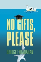 No Gifts, Please 1958878243 Book Cover
