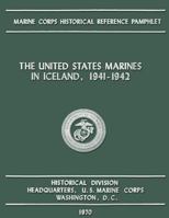 The United States Marines in Iceland, 1941-1942 1491067527 Book Cover