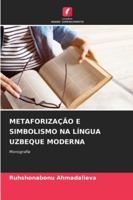 Metaforização E Simbolismo Na Língua Uzbeque Moderna (Portuguese Edition) 6209340571 Book Cover
