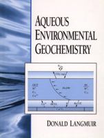 Aqueous Environmental Geochemistry 0023674121 Book Cover