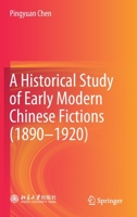 A Historical Study of Early Modern Chinese Fictions 9813348887 Book Cover