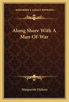 Along Shore with a Man-Of-War (Classic Reprint) 0548415455 Book Cover