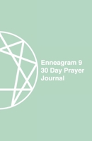 Enneagram 9 - 30 Day Prayer Journal: A Unique Journal To Guide You Through The Enneagram's Deeply Introspective Work. Connect With God And Improve Yourself. 1692744658 Book Cover