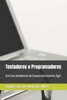 Testadores e Programadores: Em Um Ambiente de Desenvolvimento Ágil 1790851823 Book Cover