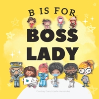 B is for Boss Lady B09VWGFK4M Book Cover