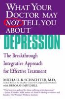 What Your Doctor May Not Tell You About(TM) Depression: The Breakthrough Integrative Approach for Effective Treatment (What Your Doctor May Not Tell You About...) 0446694940 Book Cover