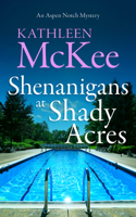 Shenanigans at Shady Acres 1036707253 Book Cover