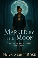 Marked By The Moon (The Hollowing Series) B0FL1151NS Book Cover