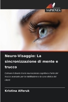 Neuro-Visaggio: La sincronizzazione di mente e trucco (Italian Edition) 6207463943 Book Cover