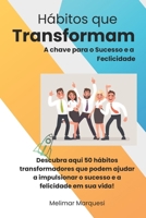 Habitos que Transformam - A chave para o sucesso e a felicidade (Portuguese Edition) B0CK3SDR63 Book Cover