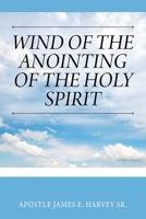 Wind of the Anointing of the Holy Spirit 1977276822 Book Cover