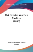 Het Geheim Van Den Medicus (1890) 1160103852 Book Cover