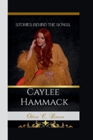 Caylee Hammack: Stories Behind the Songs. B0F8BVPZYB Book Cover