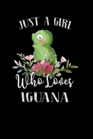 Just a Girl Who Loves Iguana: Perfect Iguana Lover Gift For Girl. Cute Notebook for Iguana Lover. Gift it to your Sister, Daughter, Mother, Mom, Grandpa Who Loves Iguana. 100 Pages Notebook 1711063886 Book Cover