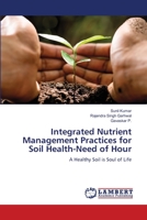 Integrated Nutrient Management Practices for Soil Health-Need of Hour 6205630850 Book Cover